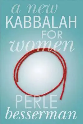 Une nouvelle Kabbale pour les femmes - A New Kabbalah for Women