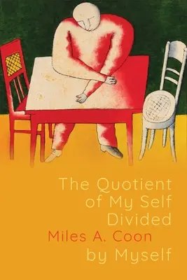 Le quotient de mon moi divisé par moi-même - The Quotient of My Self Divided by Myself