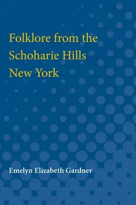 Folklore des collines de Schoharie, New York - Folklore from the Schoharie Hills, New York