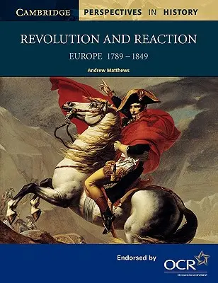 Révolution et réaction : Europe 1789-1849 - Revolution and Reaction: Europe 1789-1849