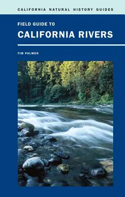 Guide de terrain des rivières de Californie : Volume 105 - Field Guide to California Rivers: Volume 105