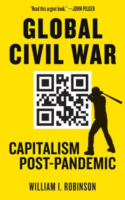 La guerre civile mondiale : le capitalisme post-pandémique - Global Civil War: Capitalism Post-Pandemic