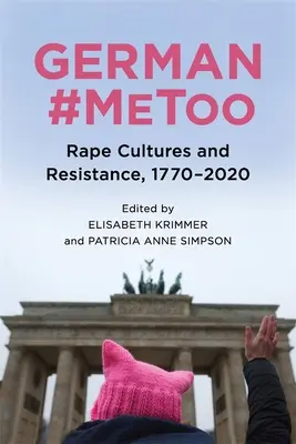 Le #Metoo allemand : Cultures du viol et résistance, 1770-2020 - German #Metoo: Rape Cultures and Resistance, 1770-2020