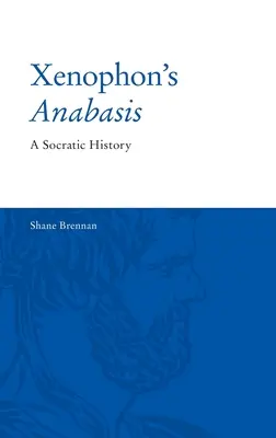L'Anabase de Xénophon : Une histoire socratique - Xenophon's Anabasis: A Socratic History