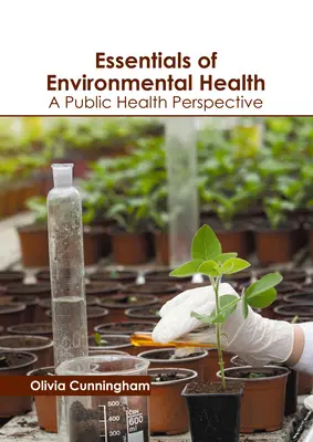 L'essentiel de la santé environnementale : Une perspective de santé publique - Essentials of Environmental Health: A Public Health Perspective