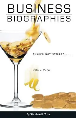 Biographies d'entreprises : Les biographies d'entreprises : un peu d'agitation ... avec une touche d'originalité - Business Biographies: Shaken, Not Stirred ... with a Twist