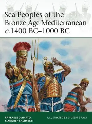 Peuples marins de la Méditerranée de l'âge du bronze 1400 av. - Sea Peoples of the Bronze Age Mediterranean C.1400 Bc-1000 BC