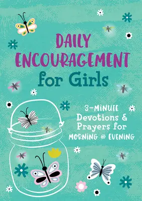 Encouragement quotidien pour les filles : La Bible de l'homme et la Bible de l'homme : un ouvrage de référence pour les femmes - Daily Encouragement for Girls: 3-Minute Devotions and Prayers for Morning & Evening