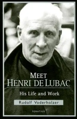 Rencontre avec Henri de Lubac : sa vie et son œuvre - Meet Henri de Lubac: His Life and Work