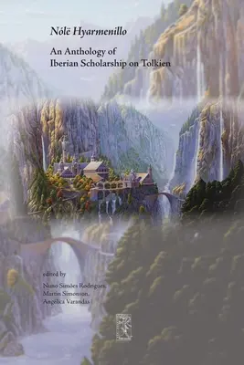 Nl Hyarmenillo : une anthologie de la littérature ibérique sur Tolkien - Nl Hyarmenillo: An Anthology of Iberian Scholarship on Tolkien