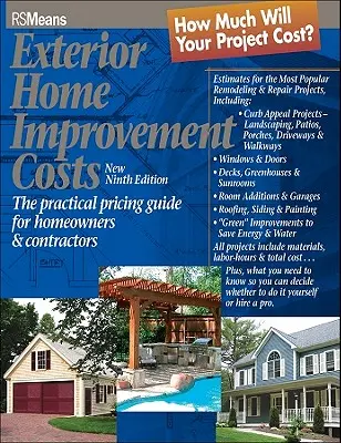 Coûts de l'amélioration de l'extérieur de la maison : Le guide pratique des prix pour les propriétaires et les entrepreneurs - Exterior Home Improvement Costs: The Practical Pricing Guide for Homeowners & Contractors