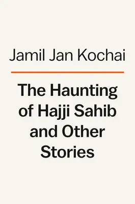 La hantise de Hajji Hotak et autres histoires - The Haunting of Hajji Hotak and Other Stories