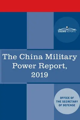 Rapport sur la puissance militaire de la Chine : Développements militaires et sécuritaires impliquant la République populaire de Chine 2019 - The China Military Power Report: Military and Security Developments Involving the People's Republic of China 2019