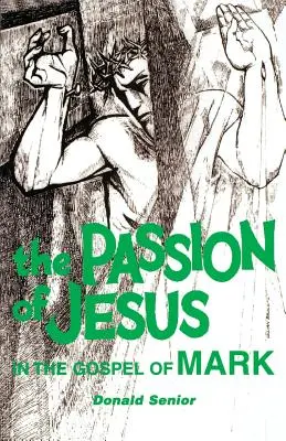 La Passion de Jésus dans l'Évangile de Marc - The Passion of Jesus in the Gospel of Mark