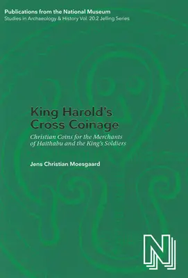 Monnaie de la Croix du roi Harold - Monnaies chrétiennes pour les marchands de Haithabu et les soldats du roi - King Harold's Cross Coinage - Christian Coins for the Merchants of Haithabu & the King's soldiers