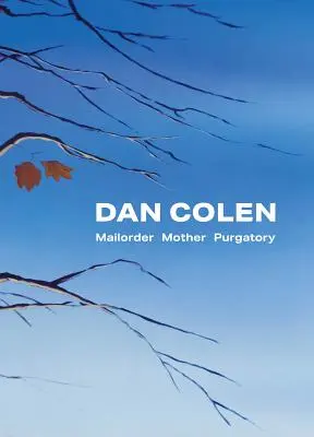 Dan Colen : La mère du purgatoire par correspondance - Dan Colen: Mailorder Mother Purgatory