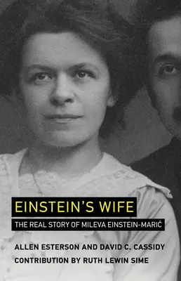 La femme d'Einstein : la véritable histoire de Mileva Einstein-Maric - Einstein's Wife: The Real Story of Mileva Einstein-Maric