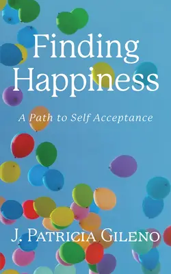 Trouver le bonheur : Un chemin vers l'acceptation de soi - Finding Happiness: A Path to Self Acceptance