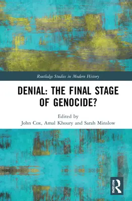 Le déni : Le stade final du génocide ? - Denial: The Final Stage of Genocide?