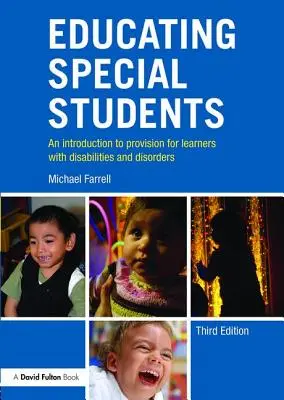 Éduquer les élèves en difficulté : Une introduction à la prise en charge des apprenants présentant des handicaps et des troubles - Educating Special Students: An introduction to provision for learners with disabilities and disorders