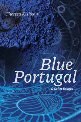 Le Portugal bleu et autres essais - Blue Portugal and Other Essays