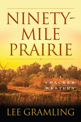 La prairie de Ninety-Mile : Un western à rebondissements - Ninety-Mile Prairie: A Cracker Western