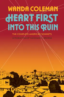 Heart First Into This Ruin : L'intégrale des sonnets américains - Heart First Into This Ruin: The Complete American Sonnets