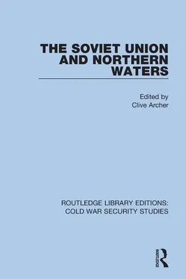 L'Union soviétique et les eaux septentrionales - The Soviet Union and Northern Waters