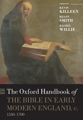 Le Manuel d'Oxford sur la Bible dans l'Angleterre du début des temps modernes, 1530-1700 - The Oxford Handbook of the Bible in Early Modern England, C. 1530-1700