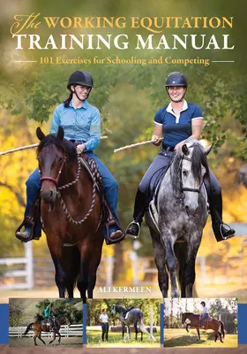 Manuel d'entraînement à l'équitation de travail : 101 exercices pour le dressage et la compétition - The Working Equitation Training Manual: 101 Exercises for Schooling and Competing