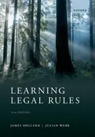 Apprendre les règles juridiques - Guide de la méthode et du raisonnement juridiques à l'intention des étudiants - Learning Legal Rules - A Students' Guide to Legal Method and Reasoning