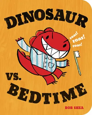 Le dinosaure contre l'heure du coucher - Dinosaur vs. Bedtime