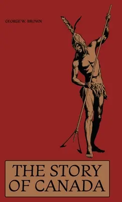 L'histoire du Canada - The Story of Canada