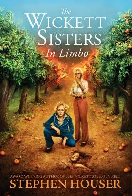 Les sœurs Wickett dans les limbes - The Wickett Sisters in Limbo