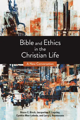 Bible et éthique dans la vie chrétienne : Une nouvelle conversation - Bible and Ethics in the Christian Life: A New Conversation
