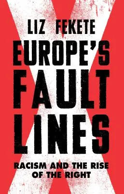 Les lignes de faille de l'Europe : Le racisme et la montée de la droite - Europe's Fault Lines: Racism and the Rise of the Right