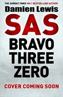 SAS Bravo Three Zero - L'histoire vraie et captivante - SAS Bravo Three Zero - The Gripping True Story