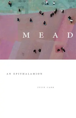 Mead : Un épithalame - Mead: An Epithalamion