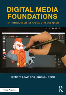 Les fondements des médias numériques : Une introduction pour les artistes et les concepteurs - Digital Media Foundations: An Introduction for Artists and Designers