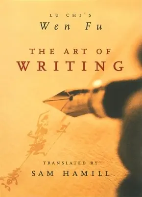 L'art de l'écriture : Le Wen Fu de Lu Chi - The Art of Writing: Lu Chi's Wen Fu