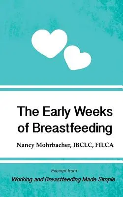 Les premières semaines de l'allaitement : Extrait de Travailler et allaiter en toute simplicité - The Early Weeks of Breastfeeding: Excerpt from Working and Breastfeeding Made Simple