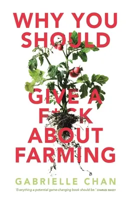 Pourquoi vous devriez vous soucier de l'agriculture - Why You Should Give a F*ck about Farming