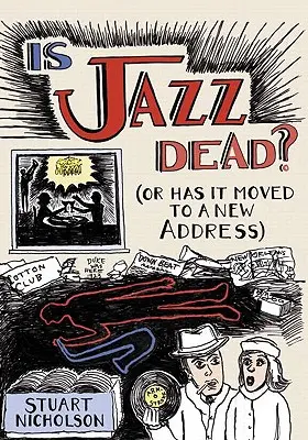 Le jazz est-il mort ? Ou a-t-il changé d'adresse ? - Is Jazz Dead?: Or Has It Moved to a New Address