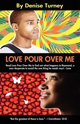 L'amour se déverse sur moi - Love Pour Over Me