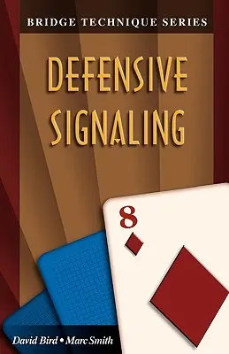 Technique de bridge 8 : Signalisation défensive - Bridge Technique 8: Defensive Signaling