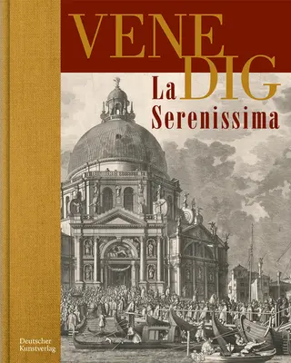 Venedig. La Serenissima : Zeichnung Und Druckgraphik Aus Vier Jahrhunderten - Venedig. La Serenissima: Zeichnung Und Druckgraphik Aus Vier Jahrhunderten