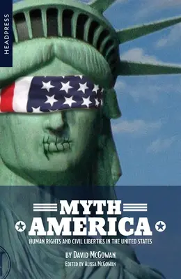 Myth America : Droits de l'homme et libertés civiles aux États-Unis - Myth America: Human Rights and Civil Liberties in the United States