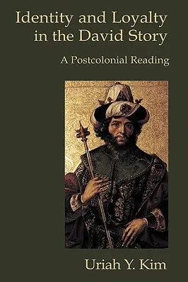 Identité et loyauté dans l'histoire de David : Une lecture postcoloniale - Identity and Loyalty in the David Story: A Postcolonial Reading