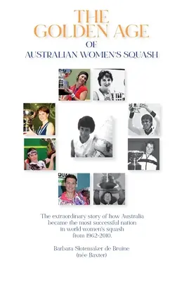 L'âge d'or du squash féminin australien - The Golden Age of Australian Women's Squash