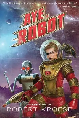 Aye, Robot (Une aventure de Rex Nihilo) - Aye, Robot (A Rex Nihilo Adventure)